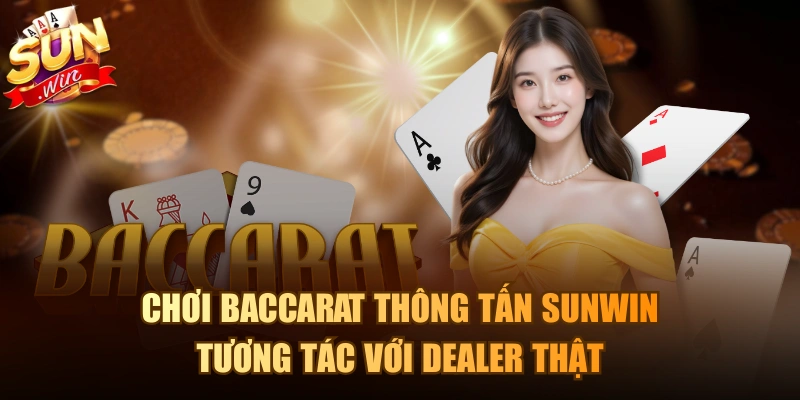 Baccarat Thông Tấn Sunwin