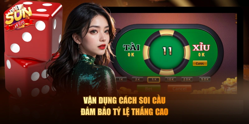 Vận dụng cách soi cầu đảm bảo tỷ lệ thắng cao